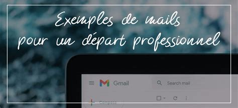 Exemples de mails de départ professionnel